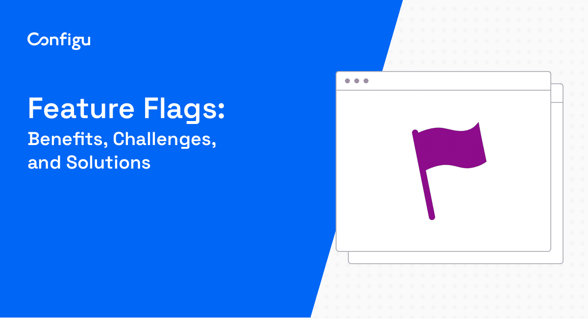 Feature Flags Benefits Challenges and Solutions Blog Banner